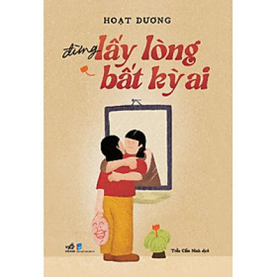 Đừng Lấy Lòng Bất Kỳ Ai