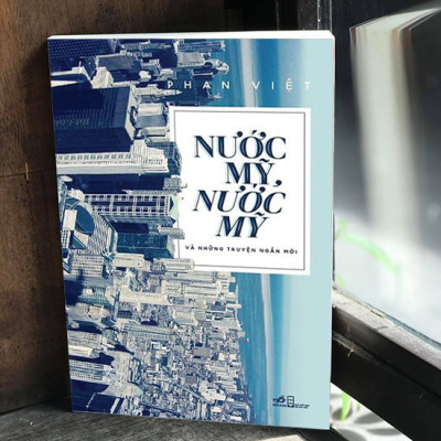 Nước Mỹ, Nước Mỹ và những truyện ngắn mới (Phan Việt) - tái bản 2023 - Kèm Quà Tặng