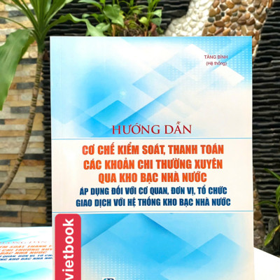  Hướng dẫn cơ chế kiểm soát, thanh toán các khoản chi thường xuyên qua kho bạc nhà nước áp dụng đối với cơ quan, đơn vị, tổ chức giao dịch với hệ hống kho bạc nhà nước