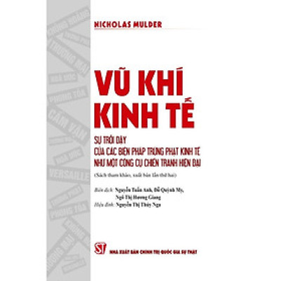 (Tái bản) VŨ KHÍ KINH TẾ - Nicholas Mulder (sách tham khảo)