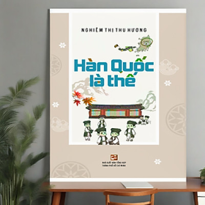 Sách - Hàn Quốc Là Thế - TH