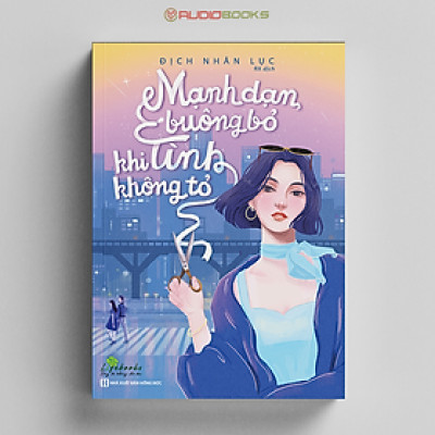 Mạnh Dạn Buông Bỏ Khi Tình Không Tỏ