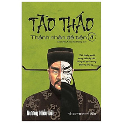 Tào Tháo - Thánh Nhân Đê Tiện Tập 4 (Tái Bản)