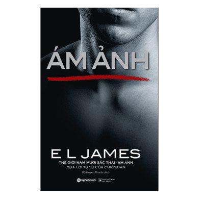 Combo Tiểu Thuyết Thế Giới 50 Sắc Thái Qua Lời Tự Sự Của Christian Grey  : Thế Giới 50 Sắc Thái  - Ám Ảnh + Thế Giới 50 Sắc Thái - Grey