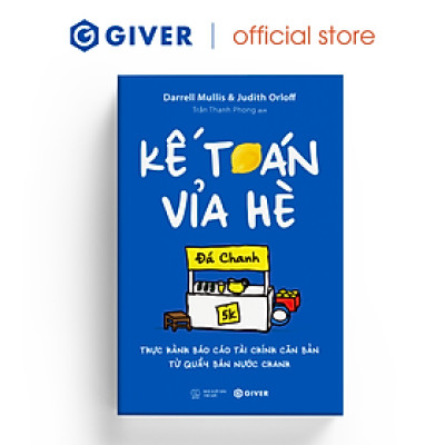 Kế Toán Vỉa Hè - Thực Hành Báo Cáo Tài Chính Căn Bản Từ Quầy Bán Nước Chanh
