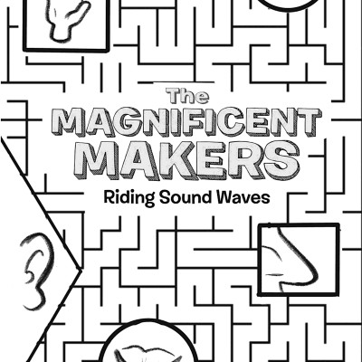 The Magnificent Makers #3: Riding Sound Waves