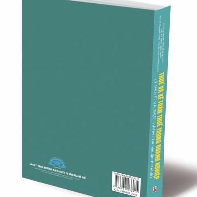 Sách - Thuế và kế toán thuế trong doanh nghiệp - Lý thuyết và thực hành (Tái bản lần thứ nhất)