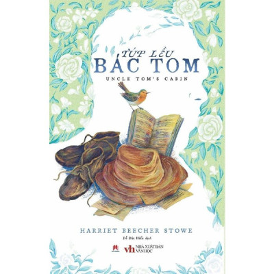 Túp Lều Bác Tom - Harriet Beecher Stowe