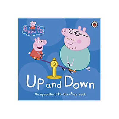 Peppa Pig: Up and Down: An Opposites Lift-the-Flap Book