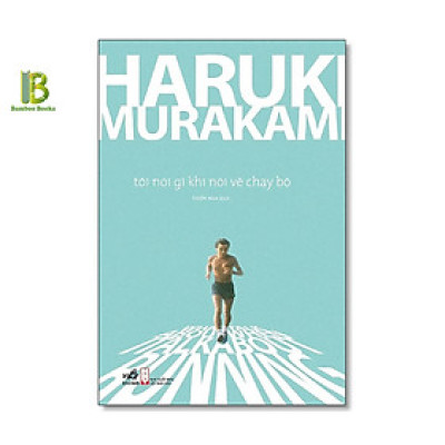 Sách - Tôi Nói Gì Khi Nói Về Chạy Bộ - Haruki Murakami - Thiên Nga dịch - Nhã Nam - Bìa Mềm