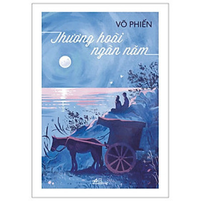 THƯƠNG HOÀI NGÀN NĂM – Võ Phiến – Nhã Nam – NXB Hội nhà văn