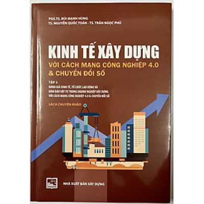 Sách - Kinh Tế Xây Dựng Với Cách Mạng Công Nghiệp 4.0 & Chuyển Đổi Số (Tập 2)