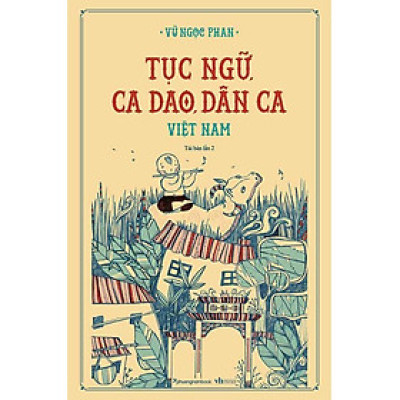Tục Ngữ, Ca Dao, Dân Ca Việt Nam (Tái Bản) - Phương Nam