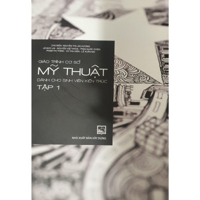 Giáo Trình Cơ Sở Mỹ Thuật Dành Cho Sinh Viên Kiến Trúc Tập1 (XD-MK)