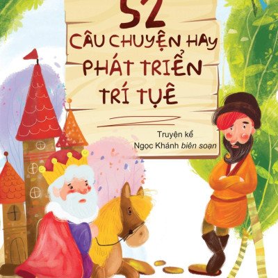52 Câu Chuyện Hay Phát Triển Trí Tuệ (2019)