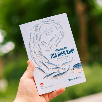 Sống Một Đời Tựa Biển Khơi - Những Bài Học Trí Tuệ Nhẹ Nhàng Sâu Lắng Của Đại Dương