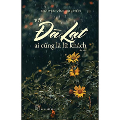 Với Đà Lạt, Ai Cũng Là Lữ Khách (Tái bản năm 2024)