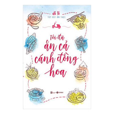 Tôi Đã Ăn Cả Cánh Đồng Hoa