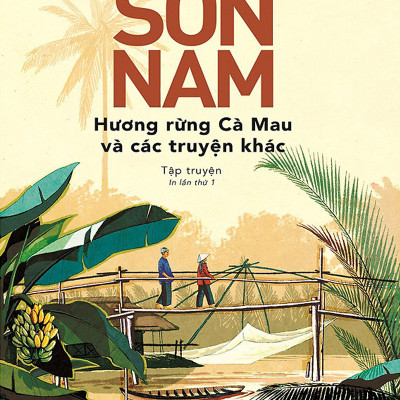 Combo Sơn Nam- Hương Rừng Cà Mau Và Các Truyện Khác Và Hồi Ký. Từ U Minh Đến Cần Thơ…( Tặng sổ tay)
