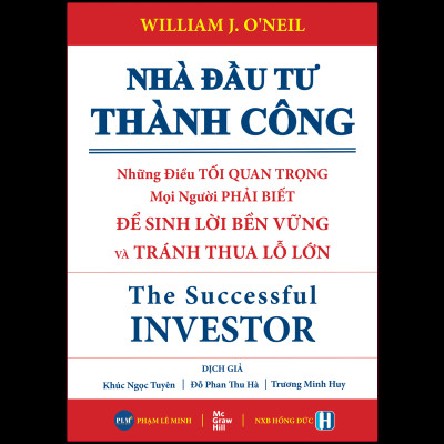 NHÀ ĐẦU TƯ THÀNH CÔNG - Những Điều TỐI QUAN TRỌNG Mọi Người Phải Biết ĐỂ SINH LỜI BỀN VỮNG và TRÁNH THUA LỖ LỚN (The Successful INVESTOR)