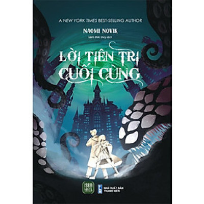 (A New York Times Best-Selling Author) LỜI TIÊN TRI CUỐI CÙNG - Naomi Novik – Lâm Đức Duy dịch - 1980 Books
