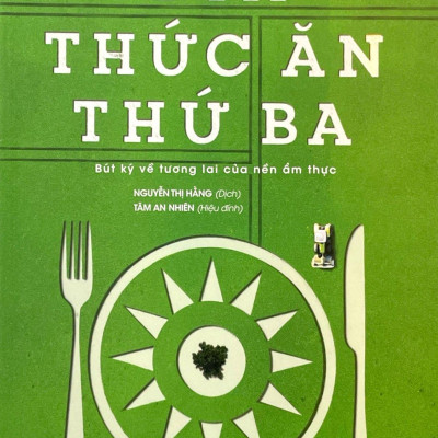 Đĩa Thức Ăn Thứ Ba - Bút Ký Về Tương Lai Của Nền Ẩm Thực