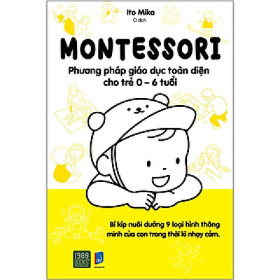 Montessori – Phương Pháp Giáo Dục Toàn Diện Cho Trẻ 0-6 Tuổi - Bản Quyền