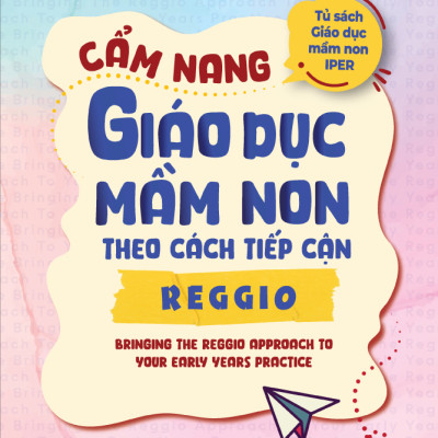Sách Combo 3 quyển Cẩm nang giáo dục mầm non (High/Scope - Reggio - Steiner Waldorf)
