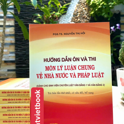 Hướng Dẫn Ôn Và Thi Môn Lý Luận Chung Về Nhà Nước Và Pháp Luật