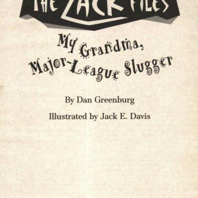 Zack Files 24: My Grandma, Major League Slugger