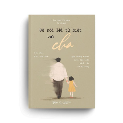 Sách Để Nói Lời Từ Biệt Với Cha  - Bản Quyền