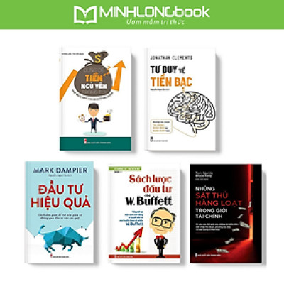 Sách: Combo Sách 5 Cuốn: Những Sát Thủ Hàng Loạt Trong Giới Tài Chính + Sách Lược Đầu Tư Của W.Buffett + Đầu Tư Hiệu Quả + Tư Duy Về Tiền Bạc + Đừng Để Tiền Ngủ Yên Trong Túi (Tái Bản)