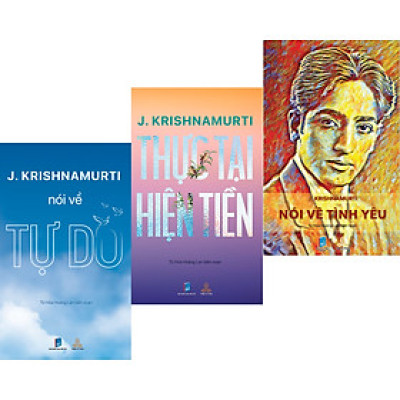 Combo sách Krishnamurti Nói Về Tự Do, Krishnamurti Thực Tại Hiện Tiền và Krishnamurti Nói Về Tình yêu