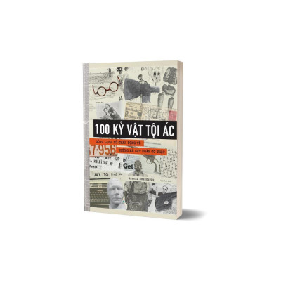 Sách - 100 Kỷ Vật Tội Ác - Dòng Lịch Sử Chấn Động Về Những Kẻ Sát Nhân Có Thật - AZ Việt Nam