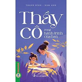 Thầy Cô Trong Hành Trình Của Bạn 