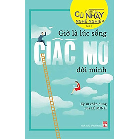 Những Cú Nhảy Nghề Nghiệp Tập 2 - Giờ Là Lúc Sống Giấc Mơ Đời Mình_PNU