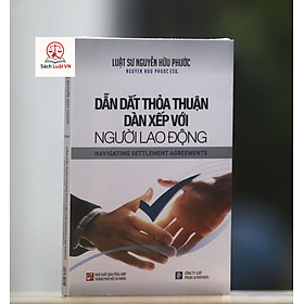 Dẫn Dắt Thỏa Thuận Dàn Xếp Với Người Lao Động - Navigating settlement agreements