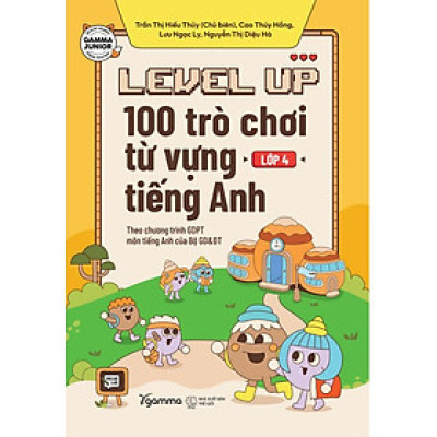 [ThangLong Bookstore]Level Up Lớp 4 : 100 Trò Chơi Từ Vựng Tiếng Anh