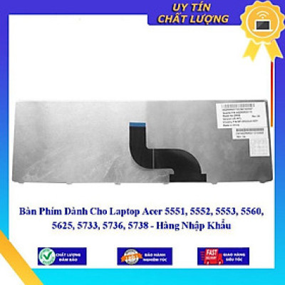 Bàn Phím dùng cho Laptop Acer 5551 5552 5553 5560 5625 5733 5736 5738  - Hàng Nhập Khẩu New Seal