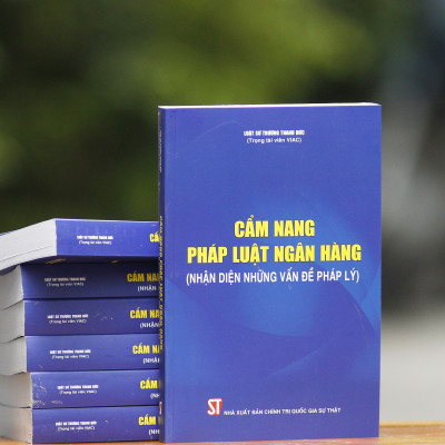 Cẩm nang pháp luật ngân hàng (Nhận diện những vấn đề pháp lý)