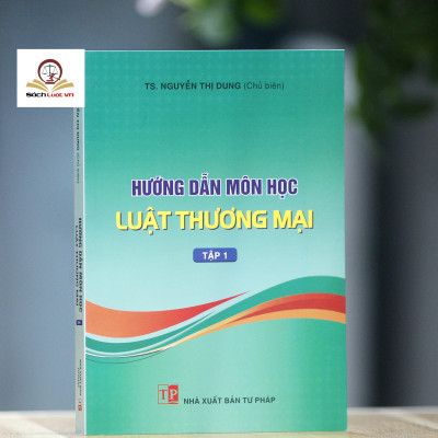 Hướng Dẫn Môn Học Luật Thương Mại (tập 1 và 2)