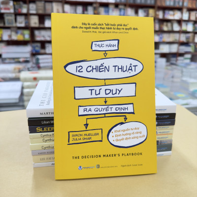 Thực Hành 12 Chiến Thuật Tư Duy Ra Quyết Định - Vanlangbooks