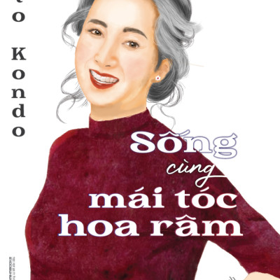 SỐNG CÙNG MÁI TÓC HOA RÂM - Kondou Sa to - Wakichi dịch - (bìa mềm)