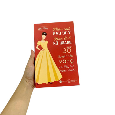 Phẩm Cách Cao Quý - Bản Lĩnh Nữ Hoàng - 30 Nguyên Tắc Vàng Của Phụ Nữ Hạnh Phúc