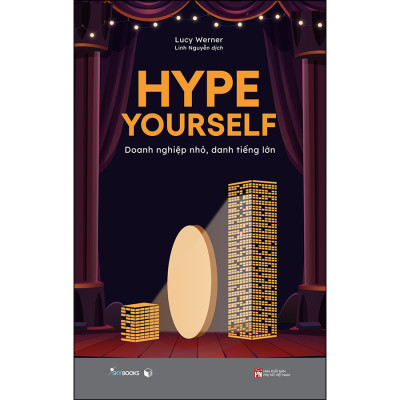 Sách: Hype Yourself - Doanh Nghiệp Nhỏ, Danh Tiếng Lớn