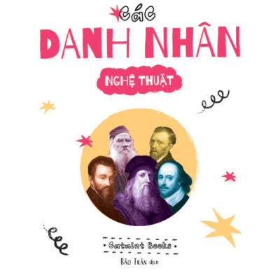 Những Cuộc Đời Lớn - Các Danh Nhân Nghệ Thuật