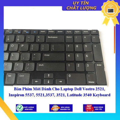 Bàn Phím Mới dùng cho Laptop Dell Vostro 2521 Inspiron 5537 5521 3537 3521 Latitude 3540  - Hàng Nhập Khẩu New Seal