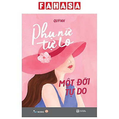 Phụ Nữ Tự Lo - Một Đời Tự Do