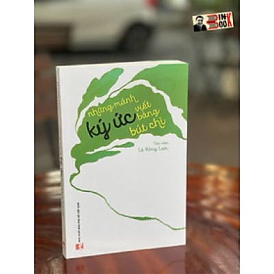 NHỮNG MẢNH KÝ ỨC VIẾT BẰNG BÚT CHÌ - Lê Hồng Lam - Nxb Phụ Nữ (Bìa mềm)