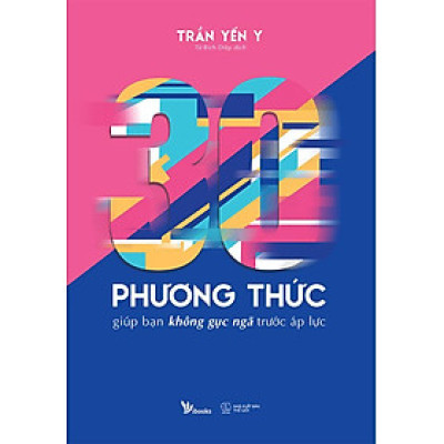 Sách 30 Phương Thức Giúp Bạn Không Gục Ngã Trước Áp Lực